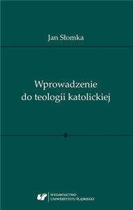 Obrazek Wprowadzenie do teologii katolickiej