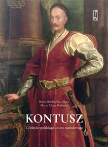Obrazek Kontusz. Z dziejów polskiego ubioru narodowego