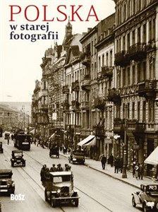 Bild von Polska w starej fotografii Wybór najciekawszych zdjęć
