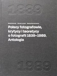 Bild von Polscy fotografowie, krytycy i teoretycy o fotografii 1839-1989. Antologia