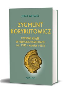 Bild von Zygmunt Korybutowicz Litewski książę w husyckich Czechach (ok..1395 - wrzesień 1435)