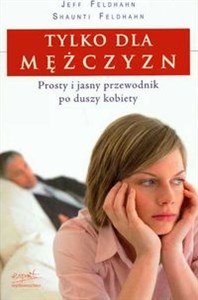 Obrazek Tylko dla mężczyzn Prosty i jasny przewodnik po duszy kobiety