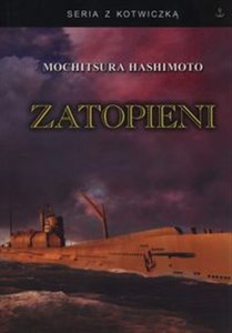 Obrazek Zatopieni Historia japońskiej floty podwodnej 1941-1945