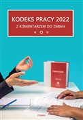 Pokaż szczegóły dla Kodeks pracy z komentarzem 2022 z komentarzem do zmian Polska książka : Kodeks pra... - Opracowanie Zbiorowe