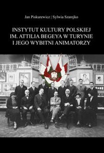 Bild von Instytut Kultury Polskiej im. Attilia Begeya w Turynie i jego wybitni animatorzy