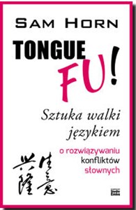 Obrazek TONGUE FU! Sztuka walki językiem o rozwiązywaniu konfliktów słownych