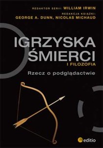 Obrazek Igrzyska śmierci i filozofia Rzecz o podglądactwie