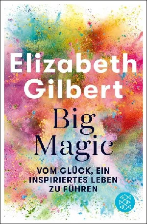 Obrazek GILBERT, E: BIG MAGIC