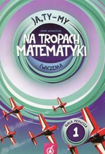 Bild von Ja Ty My 1 Na tropach matematyki Ćwiczenia Część 1 Szkoła podstawowa