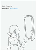 Zobacz : Odłamki do... - Julia Chudecka