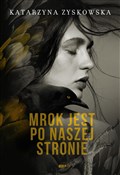 Mrok jest ... - Katarzyna Zyskowska - Ksiegarnia w niemczech