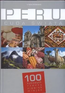 Obrazek Peru Cuda świata 100 kulturowych rzeczy zjawisk miejsc