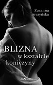 Zobacz : Blizna z k... - Zuzanna Arczyńska