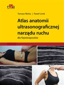 Obrazek Atlas anatomii ultrasonograficznej narządu ruchu dla fizjoterapeutów