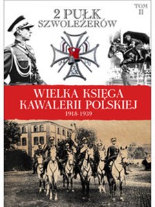 Bild von Wielka Księga Kawalerii Polskiej 1918-1939 Tom 2 2 Pułk Szwoleżerów Rokitniańskich