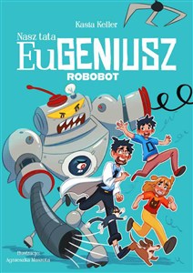 Obrazek Nasz tata Eugeniusz. Robobot