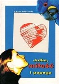 Julka, mił... - Adam Molenda -  polnische Bücher