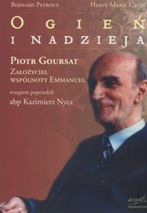 Obrazek Ogień i nadzieja Piotr Goursat założyciel wspólnoty emmanuel