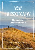 Bieszczady... - Łukasz Bajda -  Książka z wysyłką do Niemiec 