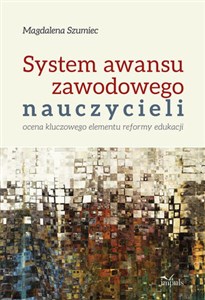 Obrazek System awansu zawodowego nauczycieli Ocena kluczowego elementu reformy edukacji