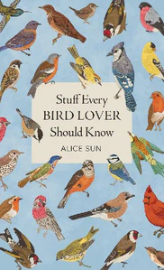 Obrazek SUN, A: STUFF EVERY BIRD LOVER SHOULD KNOW