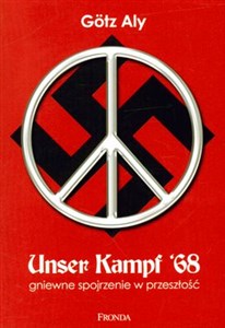 Obrazek Unser Kampf 68 Gniewne spojrzenie w przeszłość