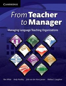 Obrazek From Teacher to Manager Managing language Teaching Organizations
