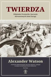 Obrazek Twierdza Oblężenie Przemyśla i korzenie skrwawionych ziem Europy