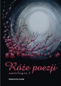 Obrazek Róże poezji 2 Antologia