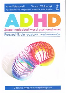 Obrazek ADHD Zespół nadpobudliwości psychoruchowej Przewodnik dla rodziców i wychowawców