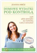 Pokaż szczegóły dla Domowe wydatki pod kontrolą czyli gdzie pieniądze się rozchodzą i jak je zatrzymać Książka : Domowe wyd... - Joanna Mróz