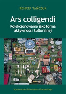 Bild von Ars colligendi Kolekcjonowanie jako forma aktywności kulturalnej