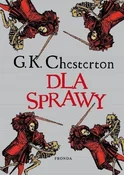 Polska książka : Dla sprawy... - Gilbert Keith Chesterton