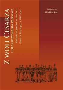 Obrazek Z woli Cesarza i dla odzyskania państwa Kwestie wojskowe w pracach Komisji Rządzącej z 1807 roku