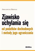 Pokaż szczegóły dla Zjawisko uchylania się od podatków dochodowych i metody jego ograniczania Książka : Zjawisko u... - Arkadiusz Bernal