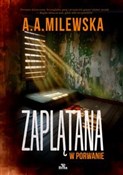 Zaplątana ... - Agnieszka Milewska -  Książka z wysyłką do Niemiec 