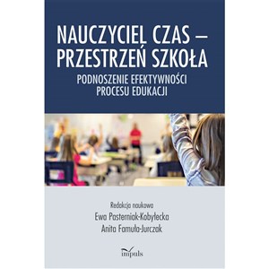 Obrazek Nauczyciel czas Przestrzeń szkoła Podnoszenie efektywności procesu edukacji