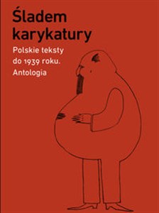 Bild von Śladem karykatury. Polskie teksty do 1939 roku. Antologia