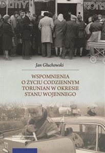 Obrazek Wspomnienia o życiu codziennym Torunian w okresie stanu wojennego