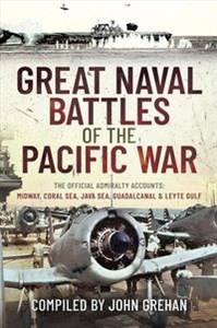 Obrazek Great Naval Battles of the Pacific War The Official Admiralty Accounts: Midway, Coral Sea, Java Sea, Guadalcanal & Leyte Gulf