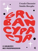 Grubancypa... - Natalia Skoczylas, Urszula Chowaniec - buch auf polnisch 