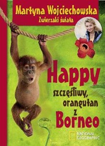 Obrazek Happy, szczęśliwy orangutan z Borneo