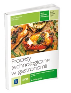 Obrazek Procesy technologiczne w gastronomii Zeszyt ćwiczeń Część 2 T.6 Szkoła ponadgimnazjalna