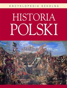 Obrazek Historia Polski Encyklopedia szkolna