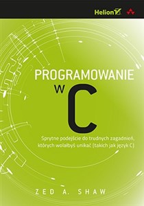 Obrazek Programowanie w C. Sprytne podejście do trudnych zagadnień, których wolałbyś unikać