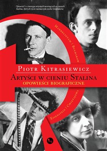 Obrazek Artyści w cieniu Stalina opowieści biograficzne Eisenstein, Cwietajewa, Mandelsztam, Bułhakow