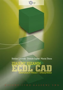 Obrazek Zdajemy egzamin ECDL CAD Kompendium wiedzy i umiejętności
