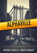 Alphaville... - Michael Codella, Bruce Bennett -  Książka z wysyłką do Niemiec 