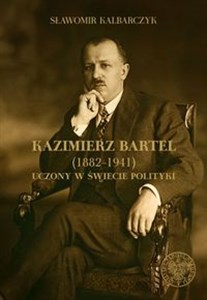 Obrazek Kazimierz Bartel 1882-1941 Uczony w świecie