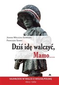 Dziś idę w... - Joanna Wieliczka-Szarkowa, Franciszek Szarek -  Książka z wysyłką do Niemiec 